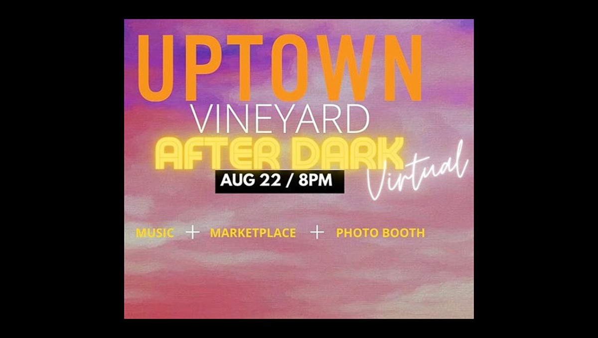 You’re Invited to the Virtual UPTOWN Vineyard After Dark 2020 UPTOWN